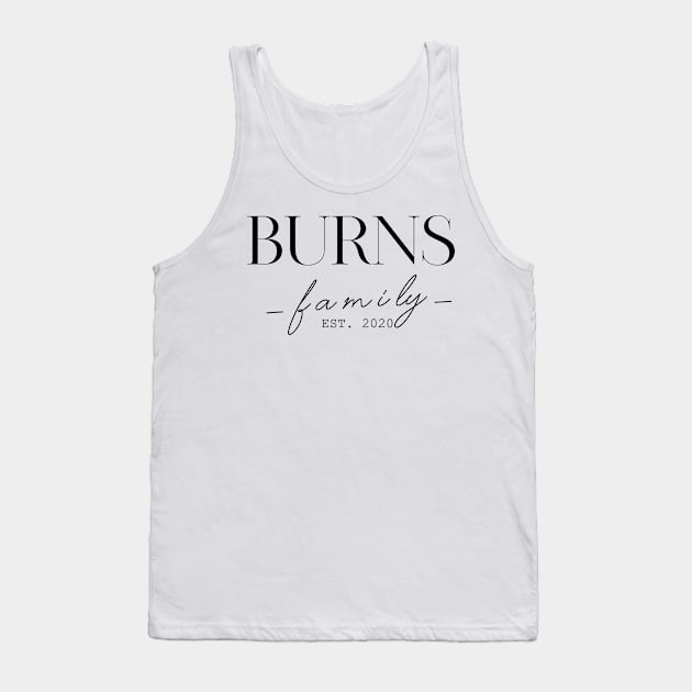 Burns Family EST. 2020, Surname, Burns Tank Top by ProvidenciaryArtist